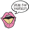 Speak For Yourself