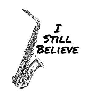 I Still Believe