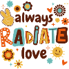 Always Radiate Love