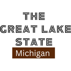 The Great Lake State. Michigan