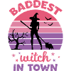 Baddest Witch In Town