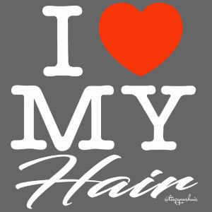 I LOVE MY HAIR (white text design)