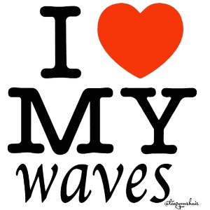 I LOVE MY WAVES (black text design)