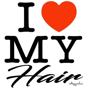 I LOVE MY HAIR (black text design)