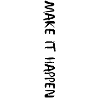 Make It Happen