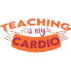 Teaching Is My Cardio