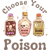 Choose Your Poison