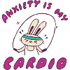 Anxiety Is My Cardio