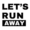 Let Run Away