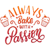 AWAYS BAKE WITH PASSION