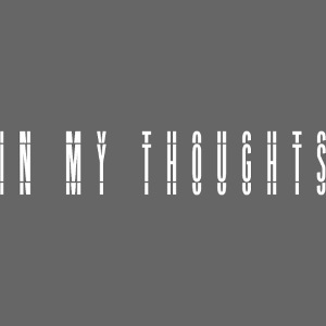 In My Thoughts [ALBUM MERCH]