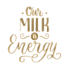 our milk is energy