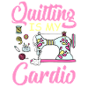 Quilting Is My Cardio