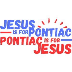 Jesus Is For Pontiac (Blue/Red)