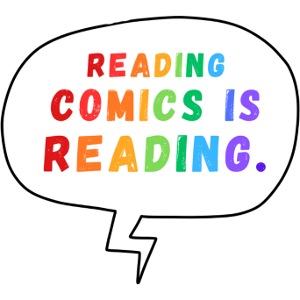 Reading Comics is Reading Rainbow