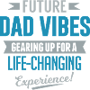Dad Future Dad Vibes