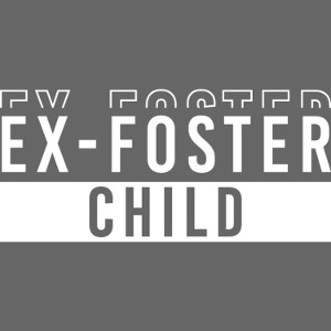 Ex foster child