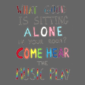 What Good is Sitting Alone in your Room?