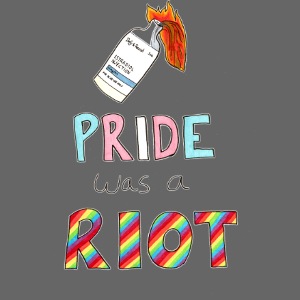 Pride Was A Riot