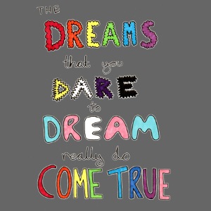 The Dreams That You Dare To Dream