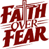 Faith over Fear