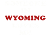 Someone In Wyoming Loves Me