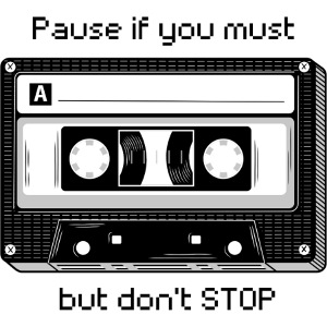 Pause but don't Stop Cassette
