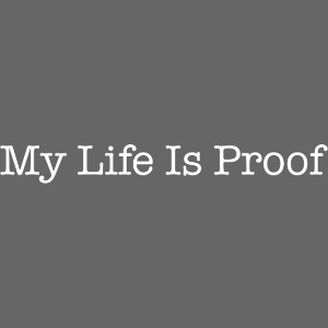 My Life is Proof
