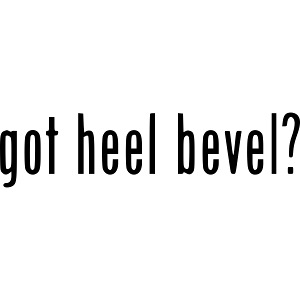 got heel bevel?