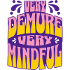 Very Demure, Very Mindful