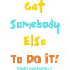GET SOMEBODY ELSE