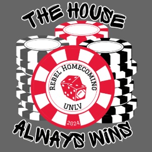 The House Always Wins Homecoming