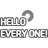 HELLO EVERY ONE 001