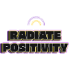 Radiate Positivity positive affirmation