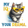 My iq your drama