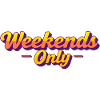 Weekends Only