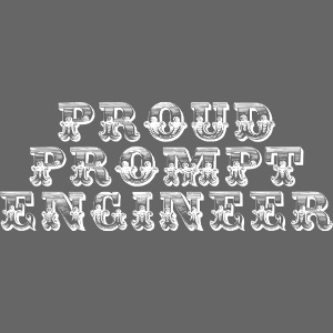 proud prompt engineer