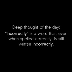 Incorrectly