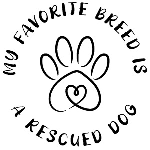 Favorite breed? Rescued dog!