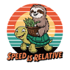 Speed Is Relative – Sloth Design