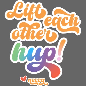 Lift each other hup!