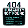 404 HUMANITY NOT FOUND