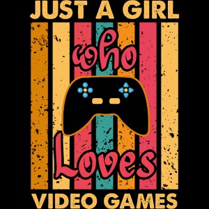 Just A Girl Who Loves Video Games