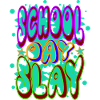 School Day Slay