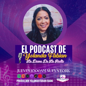 El Podcast de Yolanda Fabian "La Dama de la Radio"