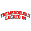 Tremendously Locked In