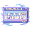 Better Days Ahead Pixel Retro