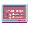 Small Steps Big Dreams Pixel