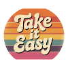 Take it easy