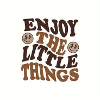 Enjoy The Little Things Retro